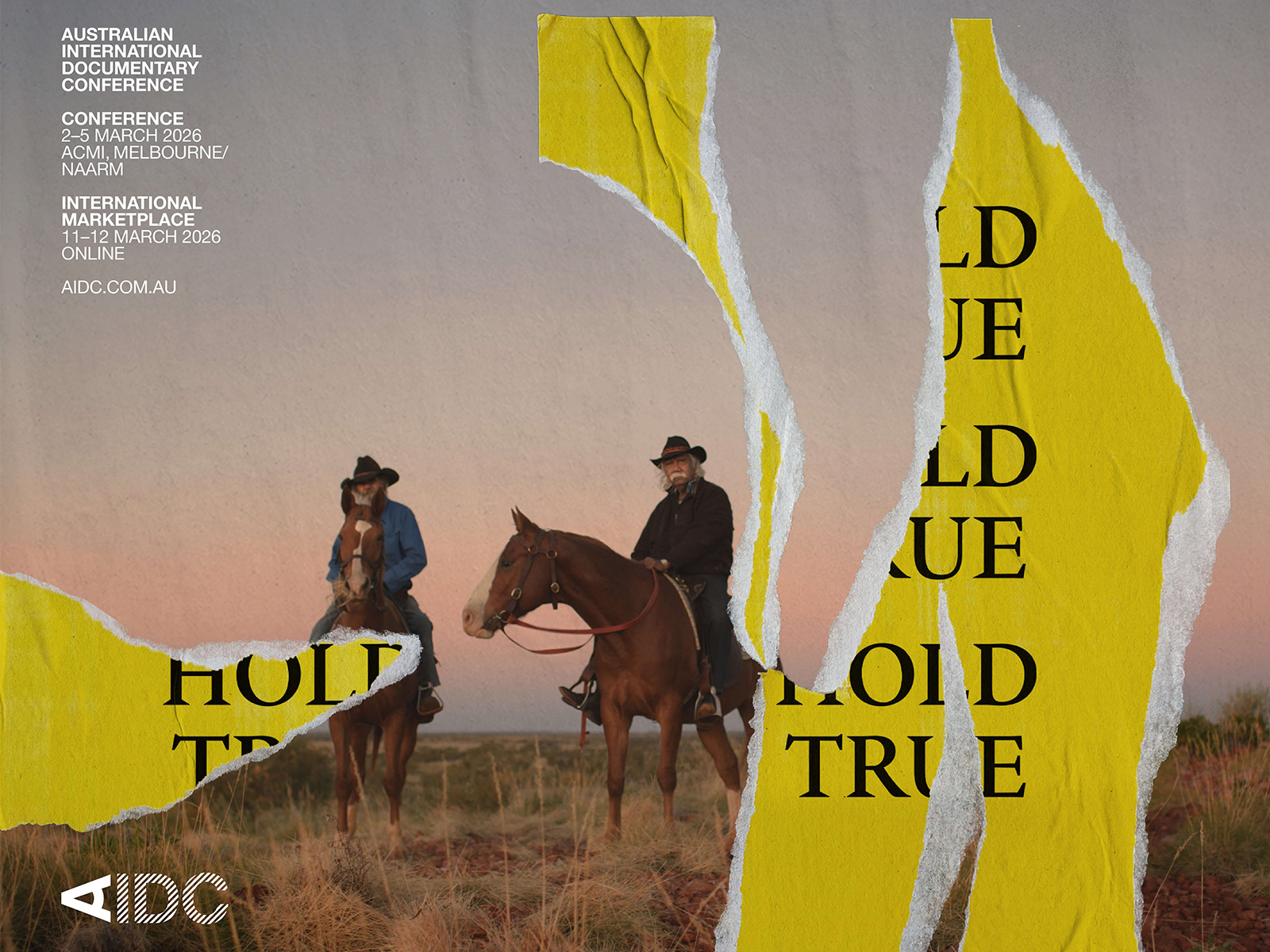 Two people in hats and coats ride horses across a grassy field at sunset. Torn yellow paper reveals “HOLD TRUE.” Event details for the Australian International Documentary Conference 2026 programme appear on the left.