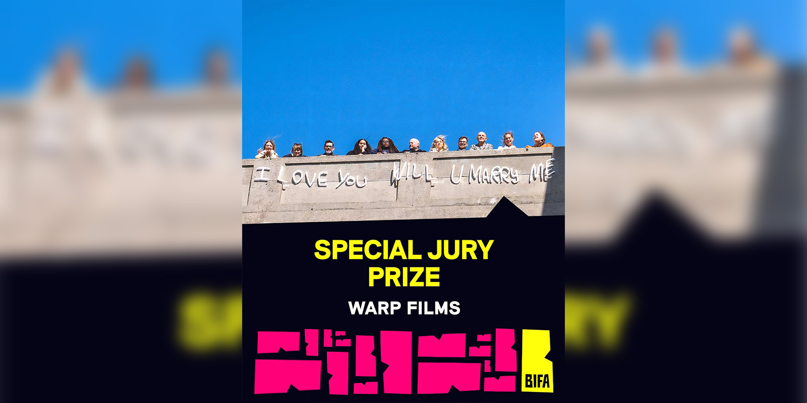 A group of people stand on a rooftop holding a banner that reads I love you will you marry me. Text below features the BIFA logo, stylised pink graphics, and proudly highlights the Special Jury Prize awarded to Warp Films.